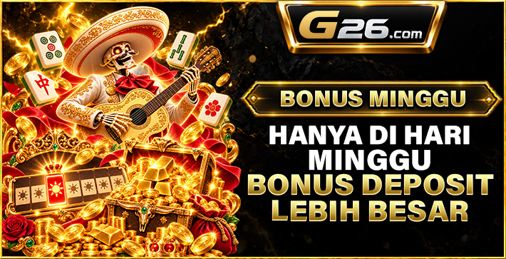 Bonus Minggu – Deposit Lebih Besar Hanya di Hari Minggu - G26 Slot G26 APP