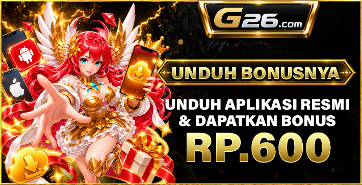 Unduh Aplikasi Resmi G26 & Dapatkan Bonus Rp600 - G26 Slot G26 APP