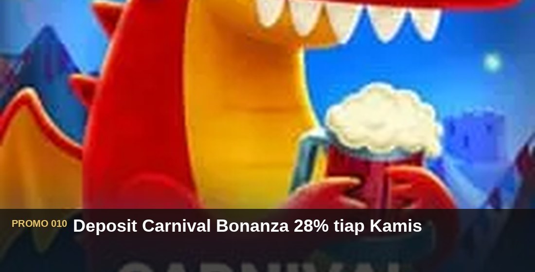 Deposit Carnival Bonanza 28% tiap Kamis - G26 Slot G26 APP