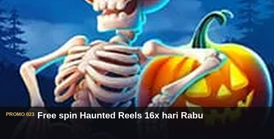 Free spin Haunted Reels 16x hari Rabu - G26 Slot G26 APP