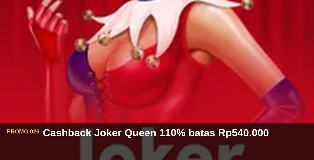 Cashback Joker Queen 110% batas Rp540.000 - G26 Slot G26 APP