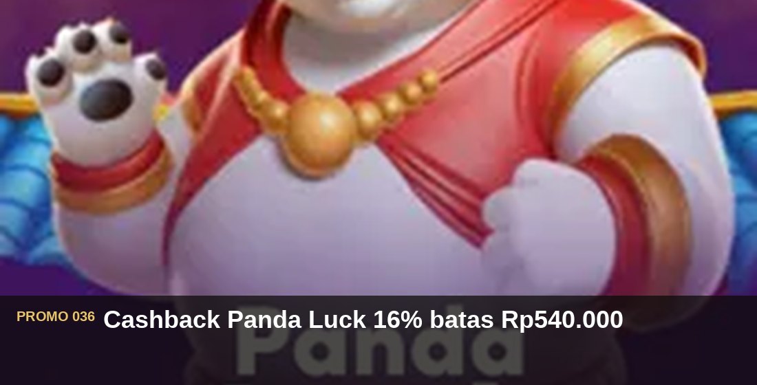 Cashback Panda Luck 16% batas Rp540.000 - G26 Slot G26 APP