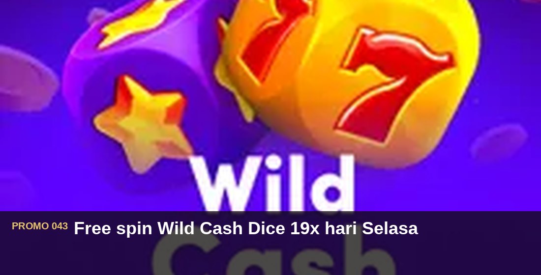Free spin Wild Cash Dice 19x hari Selasa - G26 Slot G26 APP