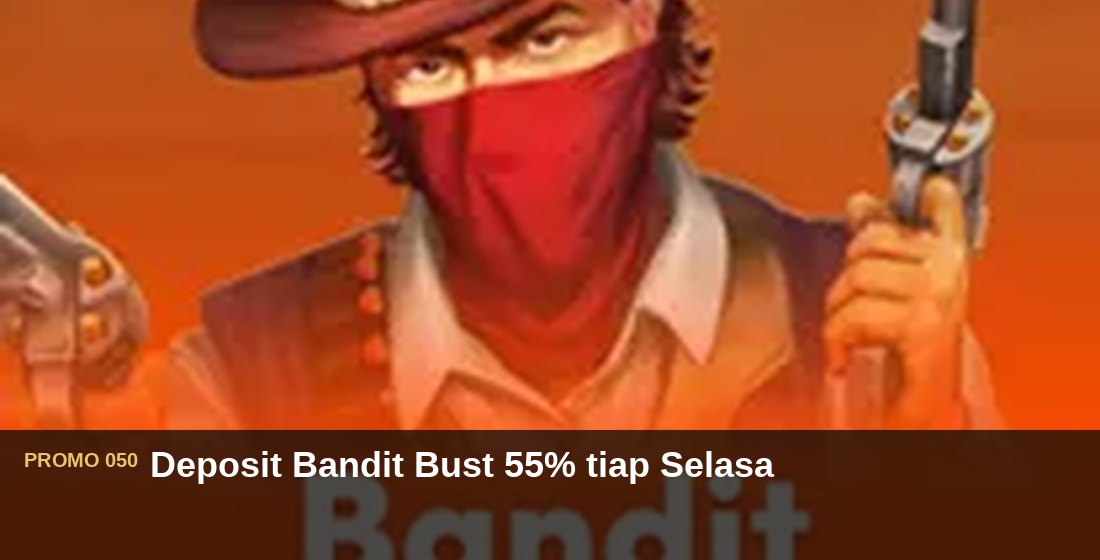 Deposit Bandit Bust 55% tiap Selasa - G26 Slot G26 APP