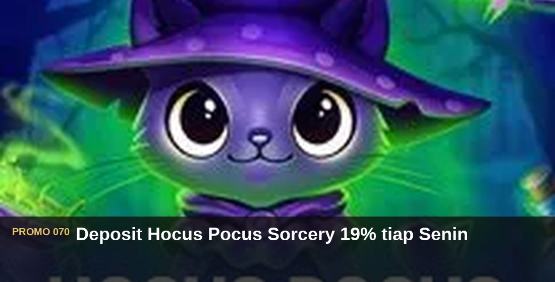 Deposit Hocus Pocus Sorcery 19% tiap Senin - G26 Slot G26 APP
