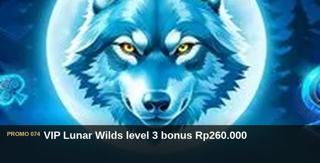 VIP Lunar Wilds level 3 bonus Rp260.000 - G26 Slot G26 APP