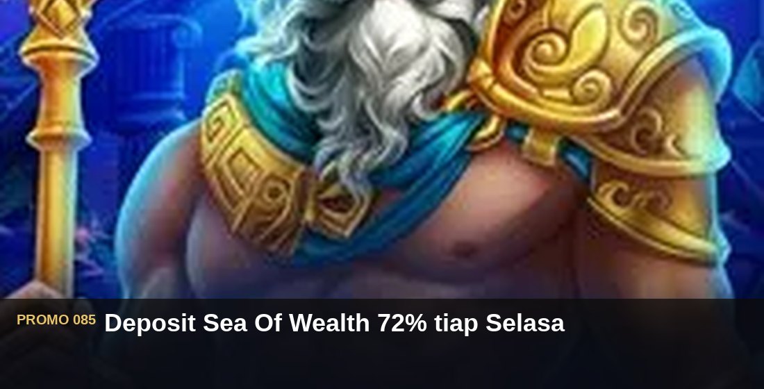 Deposit Sea Of Wealth 72% tiap Selasa - G26 Slot G26 APP